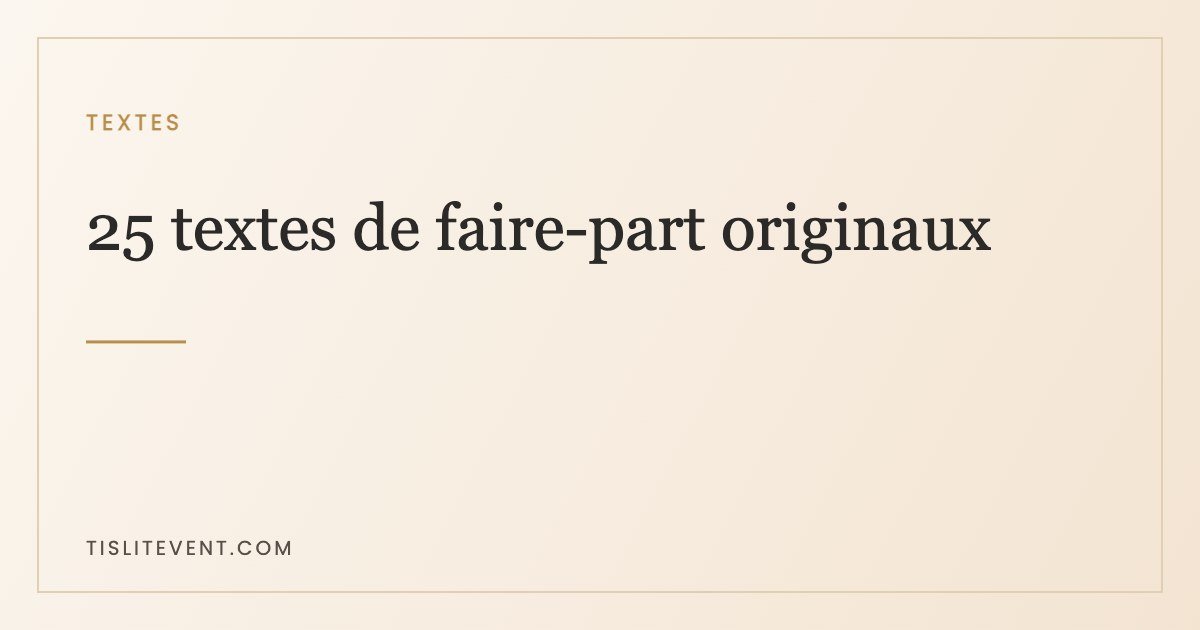 Texte de faire-part de mariage : 25 formulations par ton