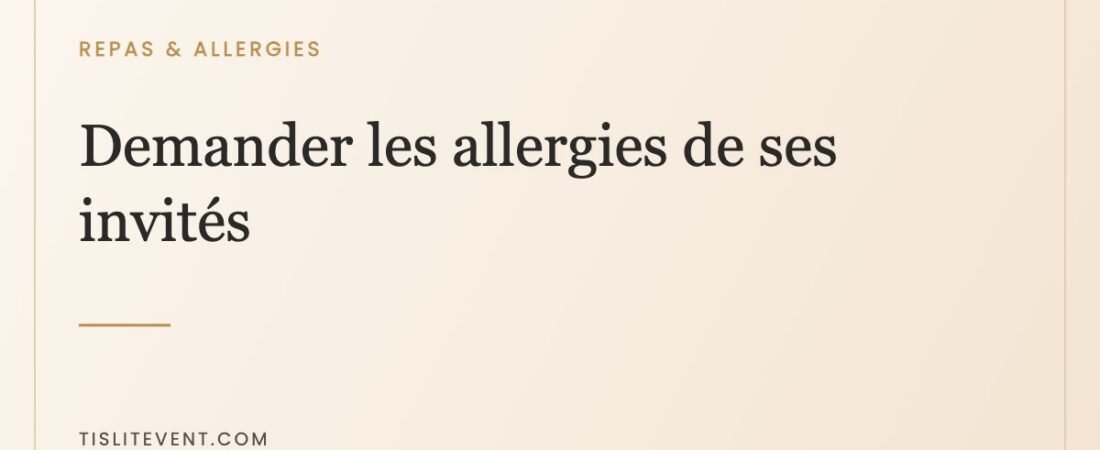 Demander les régimes alimentaires des invités sans y passer ses soirées