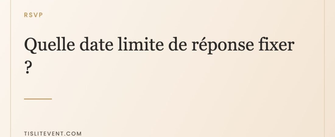 Quelle date limite de réponse fixer sur un faire-part de mariage ?