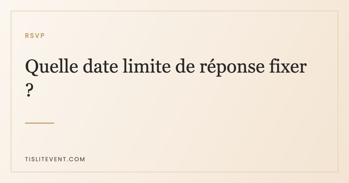 Quelle date limite de réponse fixer sur un faire-part de mariage ?