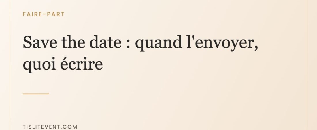 Save the date de mariage : quand l&rsquo;envoyer, à qui et quoi écrire